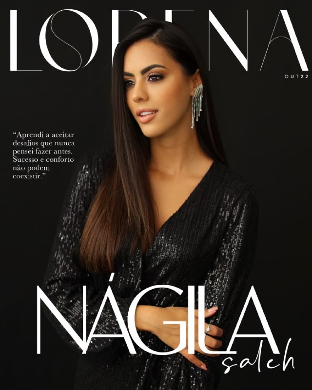 Nágila Saleh: “Aprendi a aceitar desafios que nunca pensei fazer antes. Sucesso e conforto não podem coexistir.”