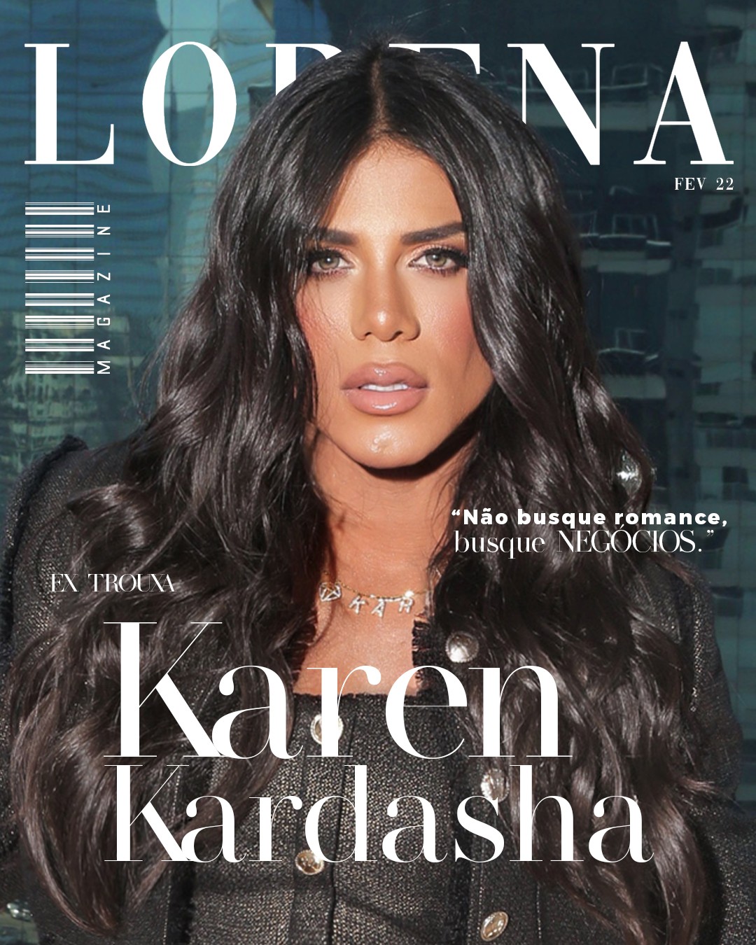 Karen Kardasha, ex-trouxa e visionária: “/Não busque romances, busque negócios”/