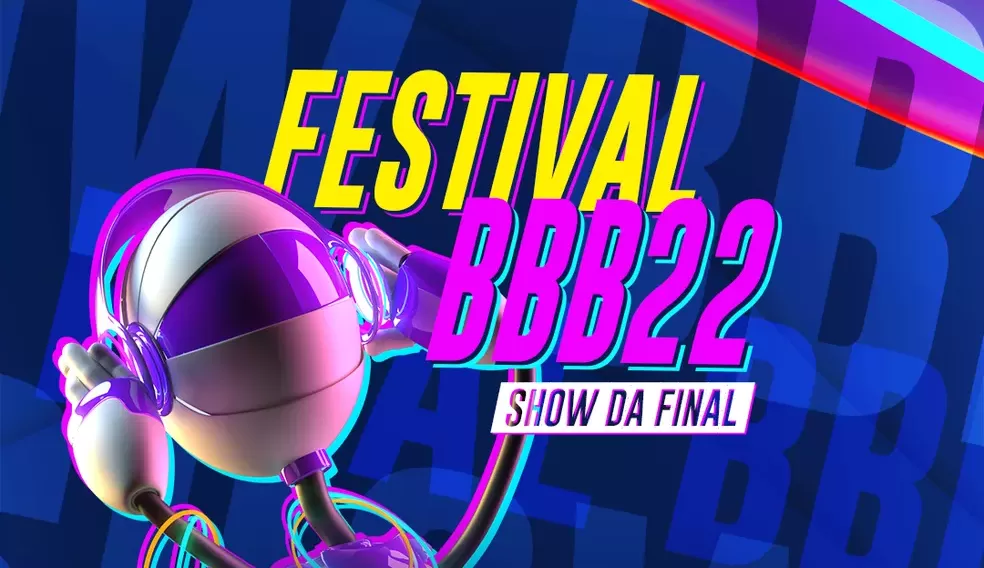 BBB22: Conheça as 8 atrações que farão parte da festa de encerramento