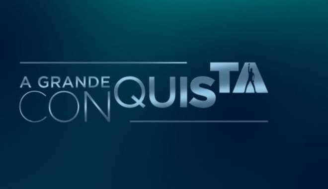 Saiba por que assistir ao reality “A Grande Conquista”