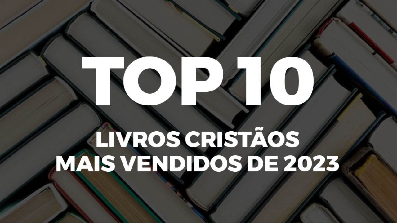 Ranking dos livros cristãos mais vendidos em 2023