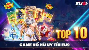 TOP 10 GAME NỔ HŨ ONLINE HOT NHẤT 2025, NỔ JACKPOT LIÊN HOÀN